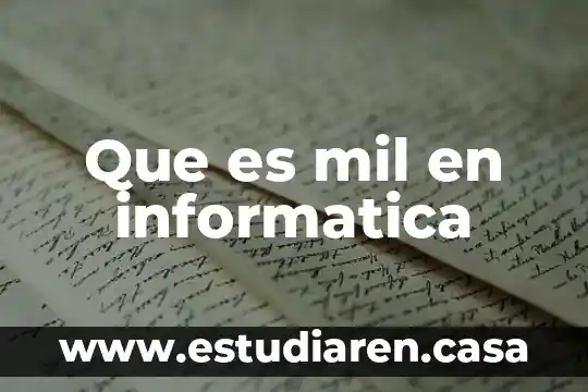 Que es mil en informatica
