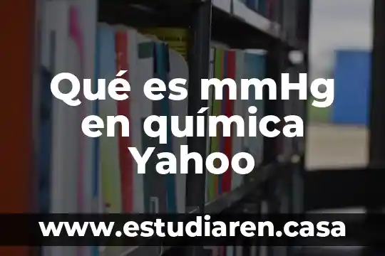 Qué es mmHg en química Yahoo