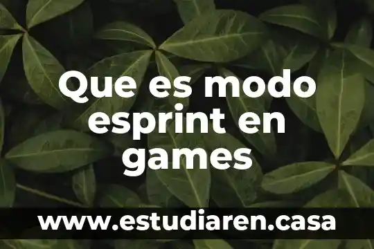 Que es modo esprint en games
