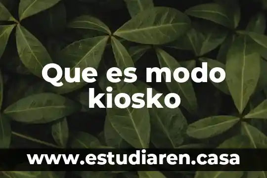 Que es modo kiosko