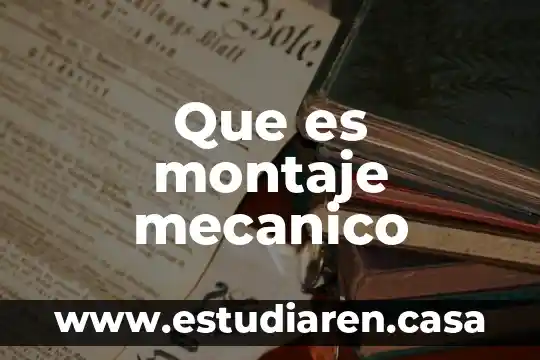 Que es trabajo mecanico positivo 3 Que es montaje mecanico