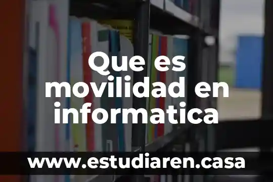 Que es un diagrama de relacion en informatica 7 Que es movilidad en informatica
