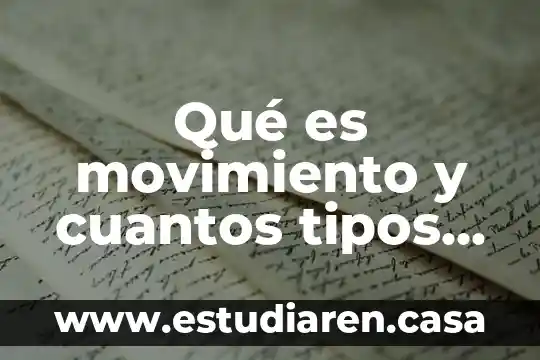 Qué es movimiento y cuantos tipos conoces