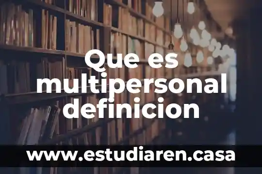 Que es multipersonal definicion