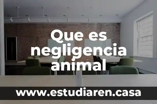 Que es negligencia animal