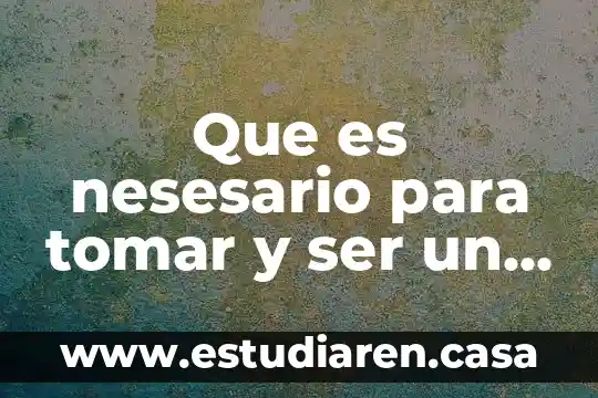 Que es nesesario para tomar y ser un vuen expositor