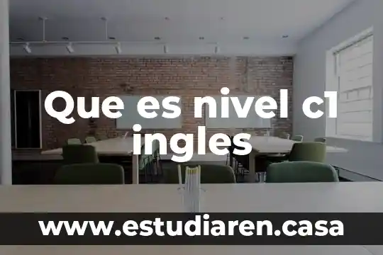 Porque se dice que es de un nivel socioeconómico medio 5 Que es nivel c1 ingles