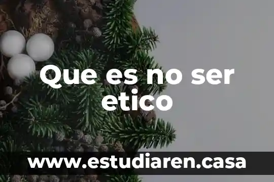 Que es no ser etico