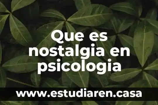 Que es nostalgia en psicologia