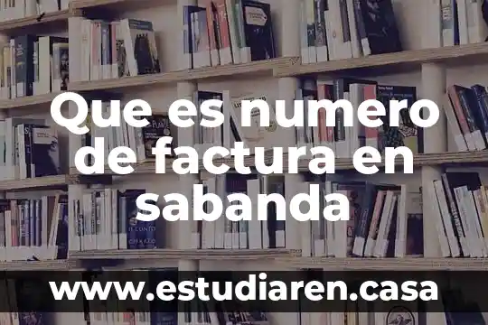 Que es numero de factura en sabanda
