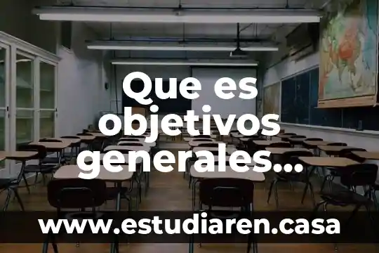 Que es objetivos generales segun autores