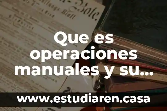 Que es la linea de operaciones en columna de absorcion 3 Que es operaciones manuales y su mejoramiento
