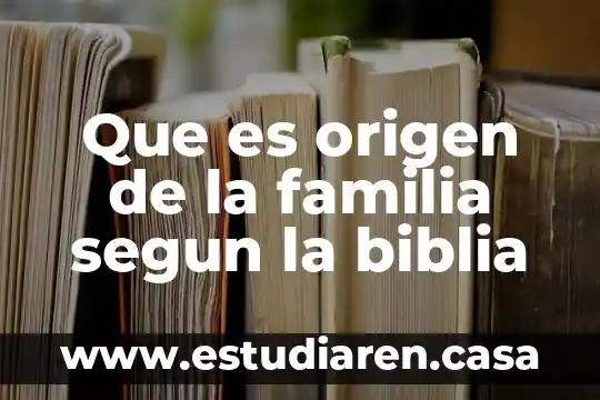 Que es resentimiento segun la biblia 8 Que es origen de la familia segun la biblia