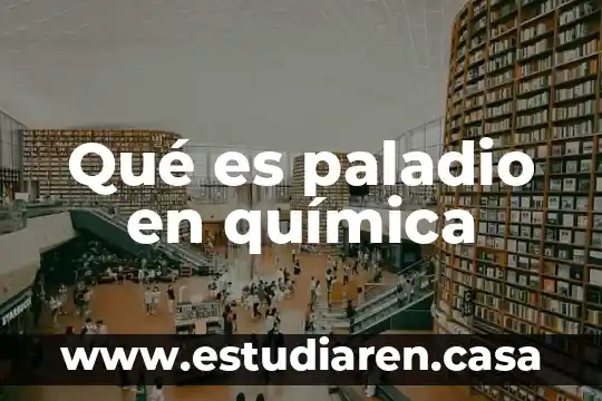 Que es un isotopo en quimica protio 4 Qué es paladio en química