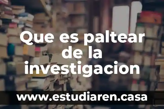 Investigación de que es la diversidad con nexos 4 Que es paltear de la investigacion