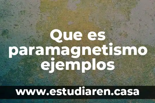 Que es paramagnetismo ejemplos