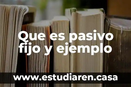 Qué es un ingreso fijo y variable 5 Que es pasivo fijo y ejemplo