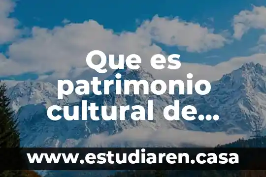 Grupo Butser Puebla 7 Que es patrimonio cultural de puebla