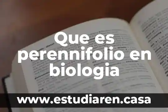 Que es perennifolio en biologia
