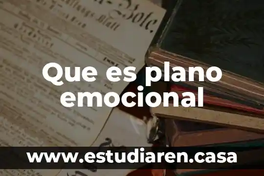 Que es plano emocional