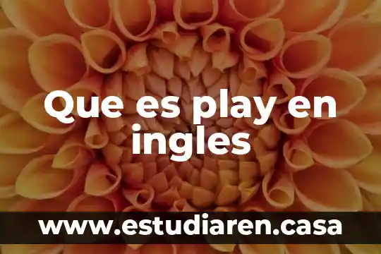 Que es play en ingles