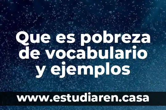 Que es pobreza de vocabulario y ejemplos