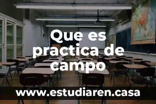 Que es reclutar en campo 7 Que es practica de campo