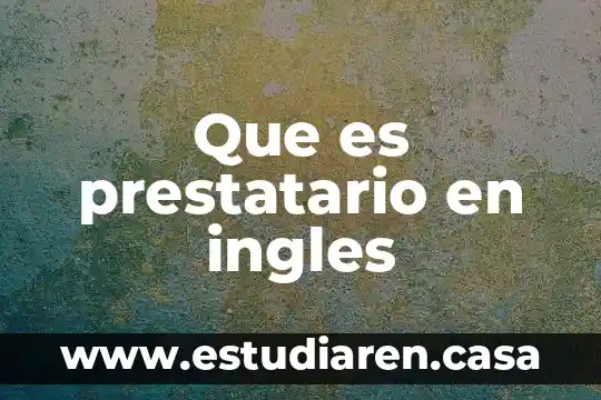 Que es prestatario en ingles