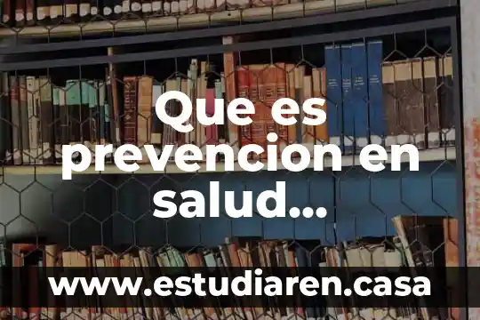 Que es prevencion en salud ocupacional
