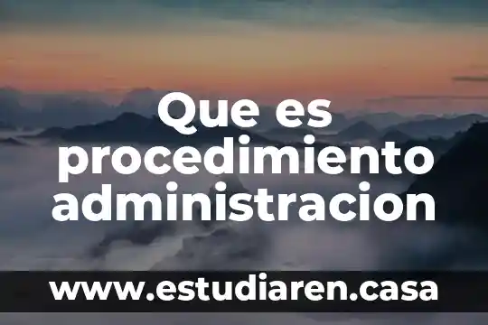 Que es la administración para los neoclasicos 3 Que es procedimiento administracion