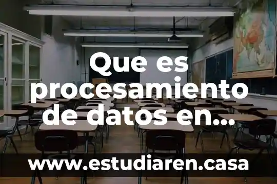 Que es procesamiento de datos en una investigacion de mercado