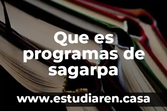 Que es programas de sagarpa
