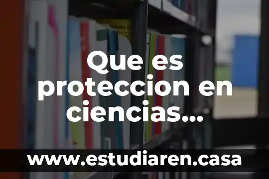 Que es la reproducción ciencias naturales 8 Que es proteccion en ciencias naturales