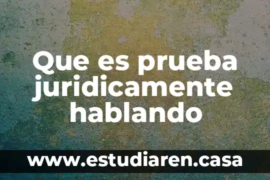 Que es una prueba de confianza 5 Que es prueba juridicamente hablando