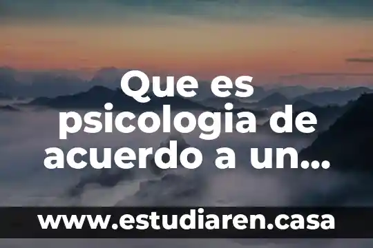 Que es psicologia de acuerdo a un autor