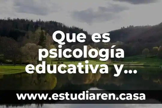 Que es psicología educativa y psicología del aprendizaje