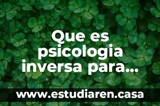 Que es la flotacion inversa de una funcion 3 Que es psicologia inversa para enamorar
