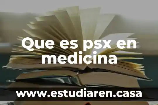 Qué es escirrocele en medicina 4 Que es psx en medicina