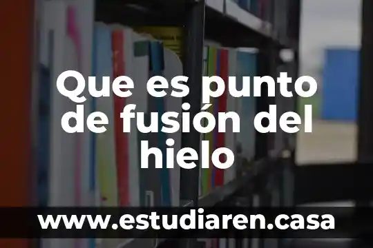 Que es una fusión cartas 7 Que es punto de fusión del hielo
