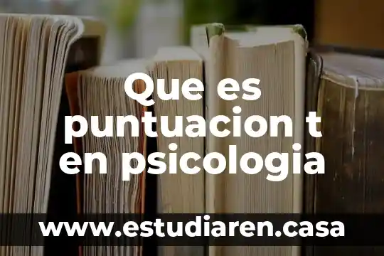 Que es puntuacion t en psicologia