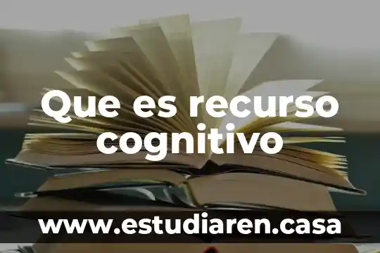 Que es recurso cognitivo