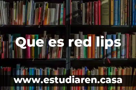 Qué es una red sin uso medido 8 Que es red lips
