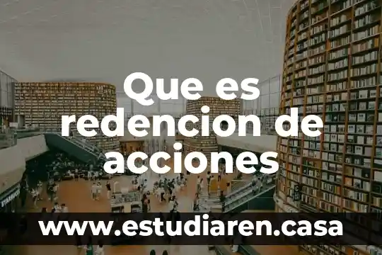 Qué es un recuento de acciones en la empresa 8 Que es redencion de acciones