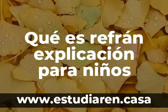 Qué es refrán explicación para niños