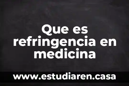 Que es refringencia en medicina