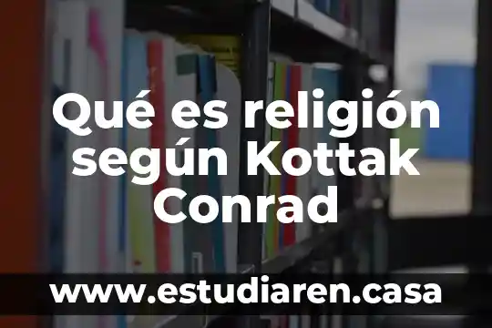 Qué es religión según Kottak Conrad