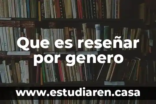 Qué es el género del coro 3 Que es reseñar por genero