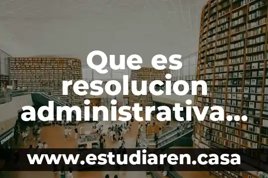 Que es la resolucion de problemas de la vida cotidiana 6 Que es resolucion administrativa del sat