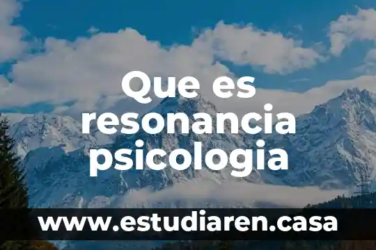 Que es resonancia psicologia