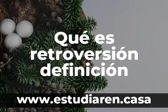 Qué es retroversión definición
